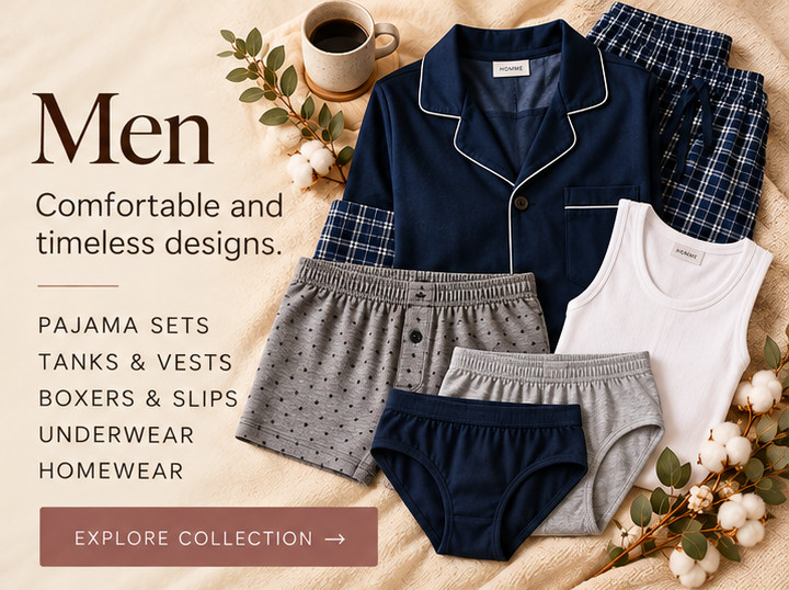 Men — Comfortable and timeless designs. Pajama sets, tanks & vests, boxers & slips, underwear, homewear.
